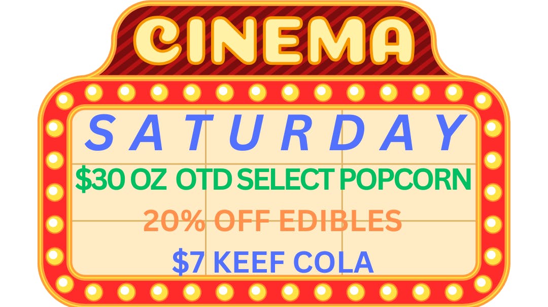 Ripple Cannabis Co Cinema Saturday + Sat Night + OPEN SUNDAY'S!