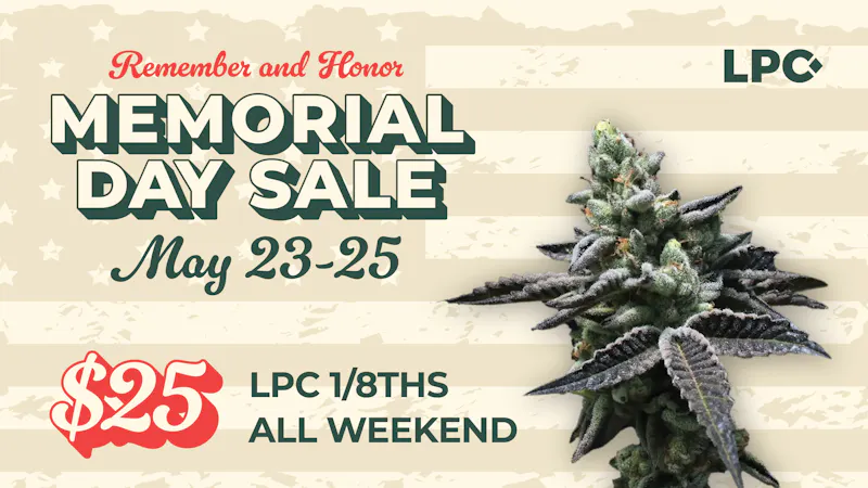 Lone Peak Cannabis Co - Lolo Memorial Day Weekend: $25 LPC 1/8ths