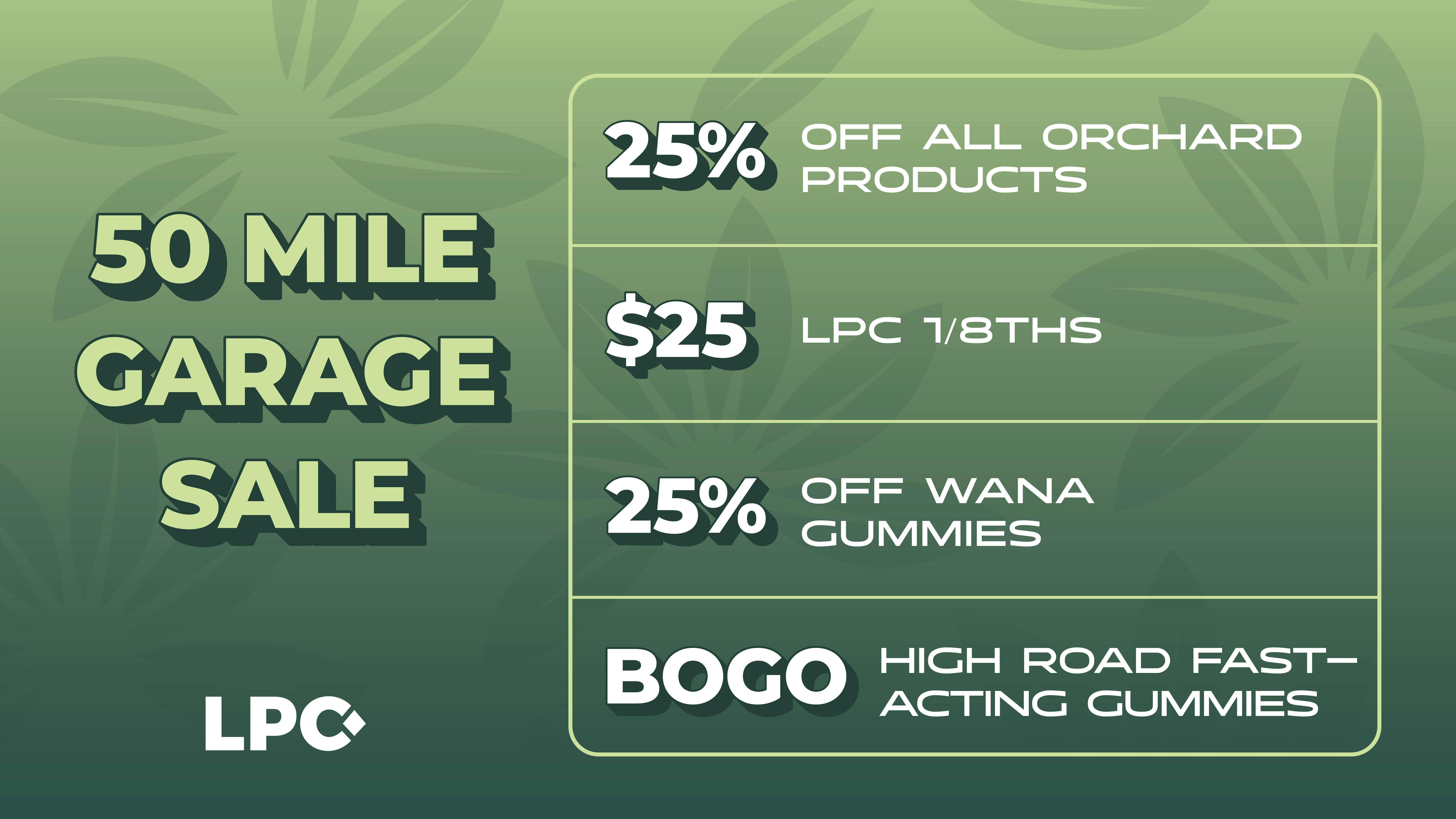 Lone Peak Cannabis Co - Lolo 50 Mile Garage Sale: 25% Off All Orchard Products