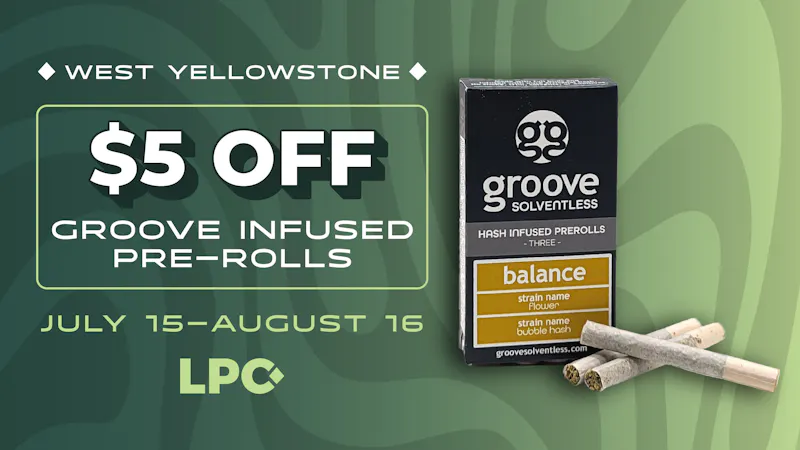 Lone Peak Cannabis Co. West Yellowstone West Yellowstone: $5 Off Groove Infused PreRolls