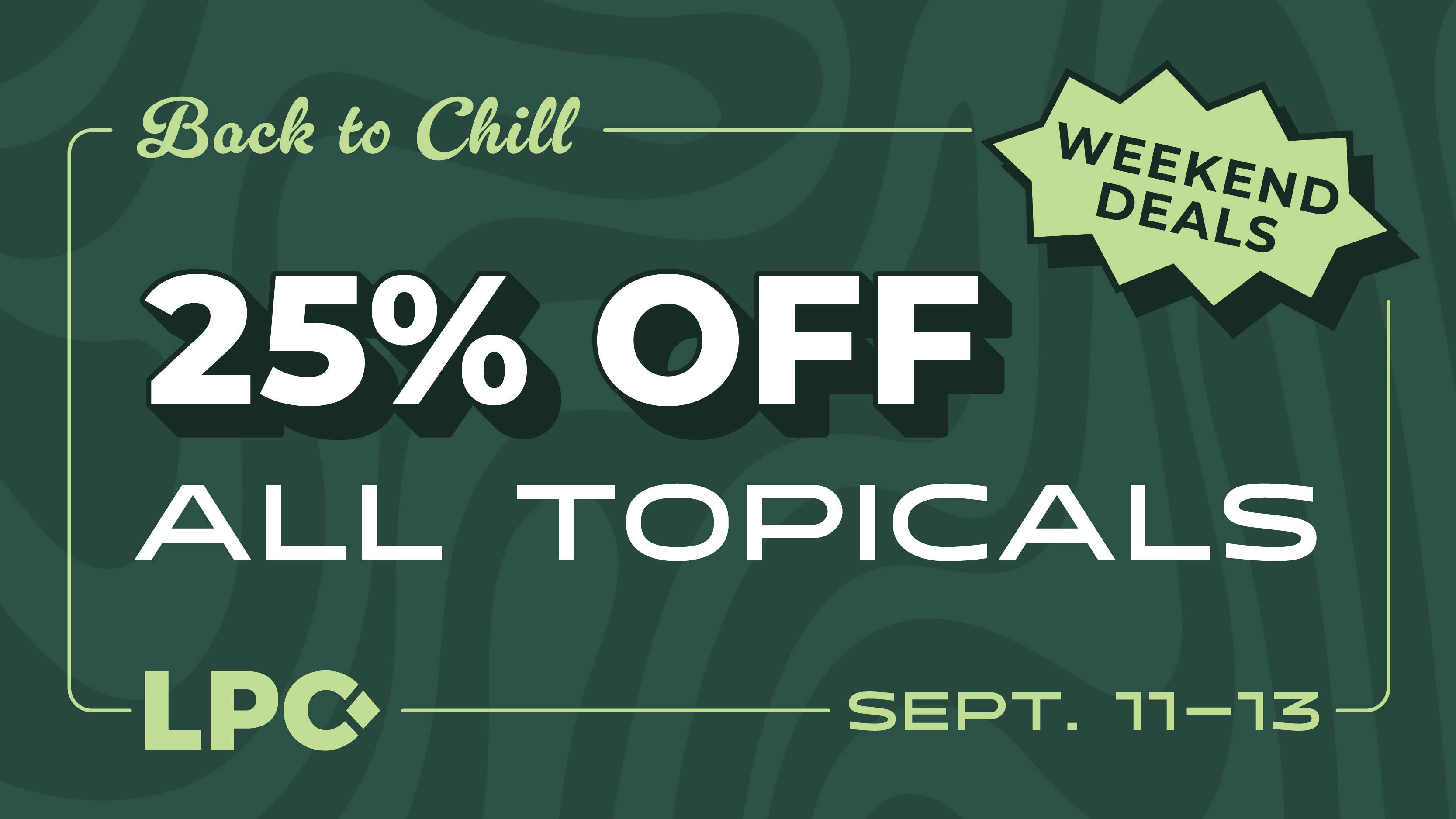 Lone Peak Cannabis Co. Laurel Back to Chill Weekends: 25% Off Topicals