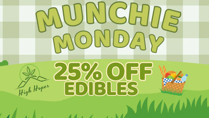 High Hopes - Meridian 25% off all Edibles