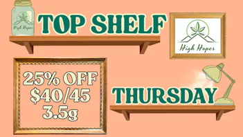 High Hopes - Laurel Top Shelf Thursday 25%off $40/45 3.5g