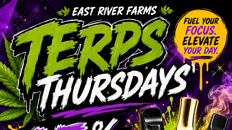 East River Farms Medical Dispensary Terps Thursdays 15% off Vape Cartridges and Dispos