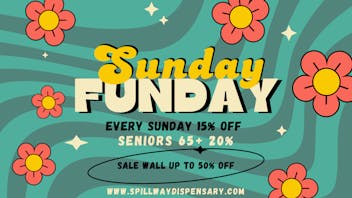 Spillway Dispensary Sunday Funday : Seniors Sunday 65+
