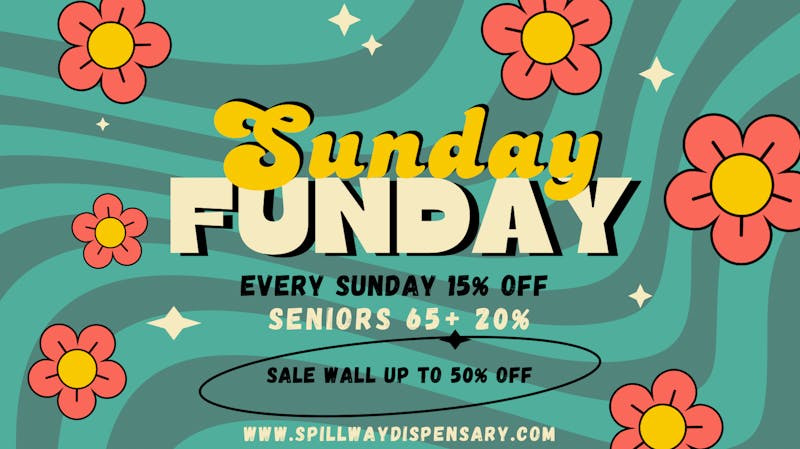 Spillway Dispensary Sunday Funday : Seniors Sunday 65+