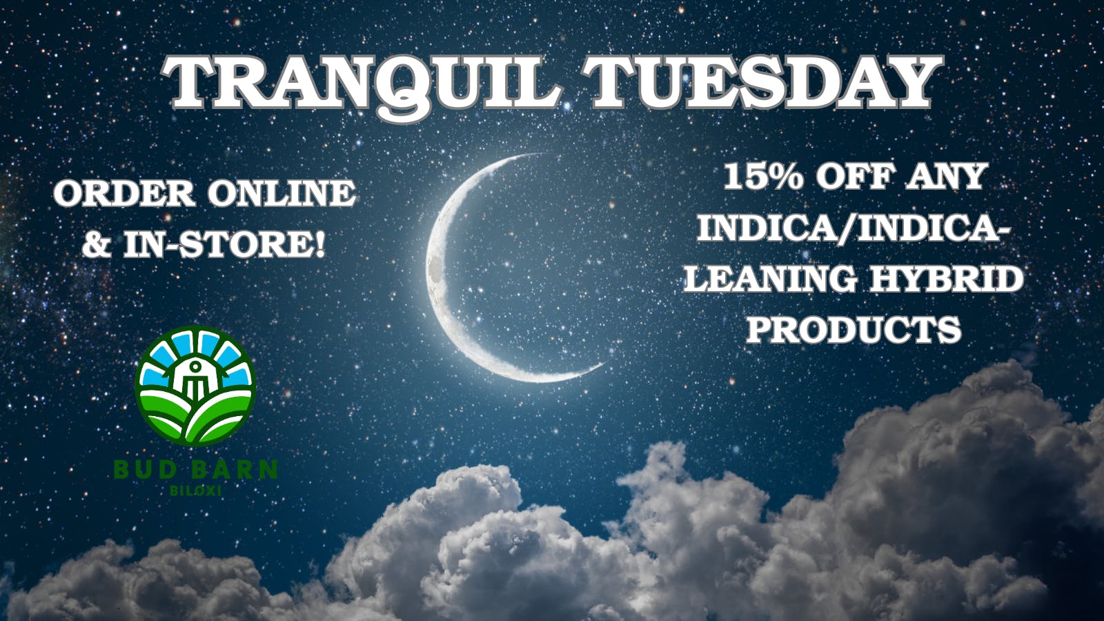 Bud Barn TRANQUIL TUESDAY