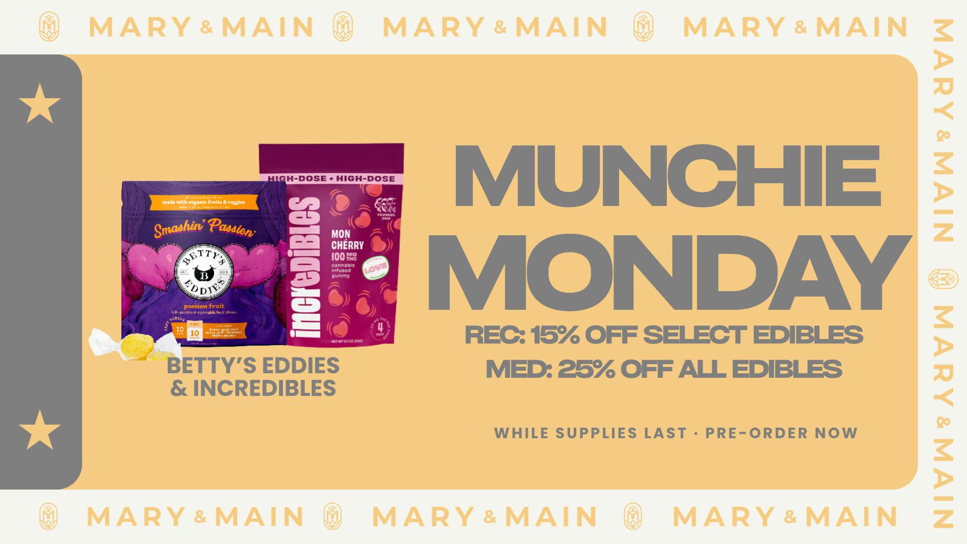 Mary & Main Munchie Monday: 15% OFF (REC) / 25% OFF (MED)