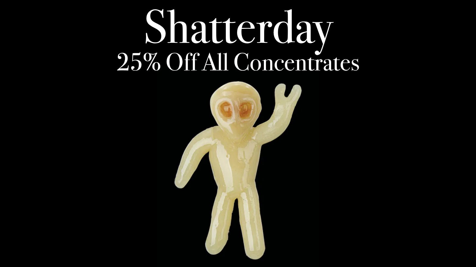 The Green Standard Carthage Shatterday 25% OFF All Concentrates