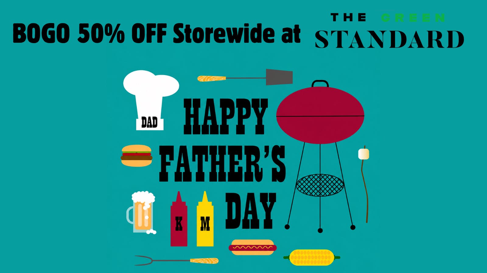 The Green Standard Starkville Happy Father's Day BOGO 50% OFF Storewide