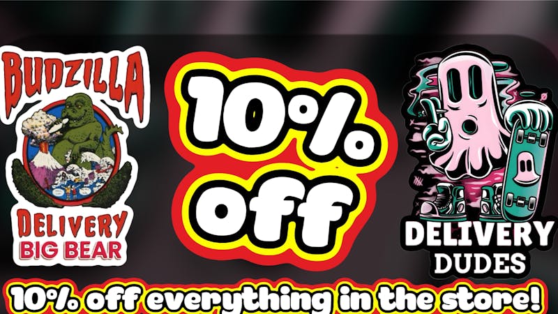 Budzilla - Big Bear Lake 10% OFF EVERTHING IN THE STORE! PLUS NO TAX
