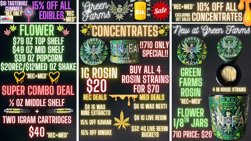 Green Farms 710 MED+REC DEALS @ GREEN FARMS!