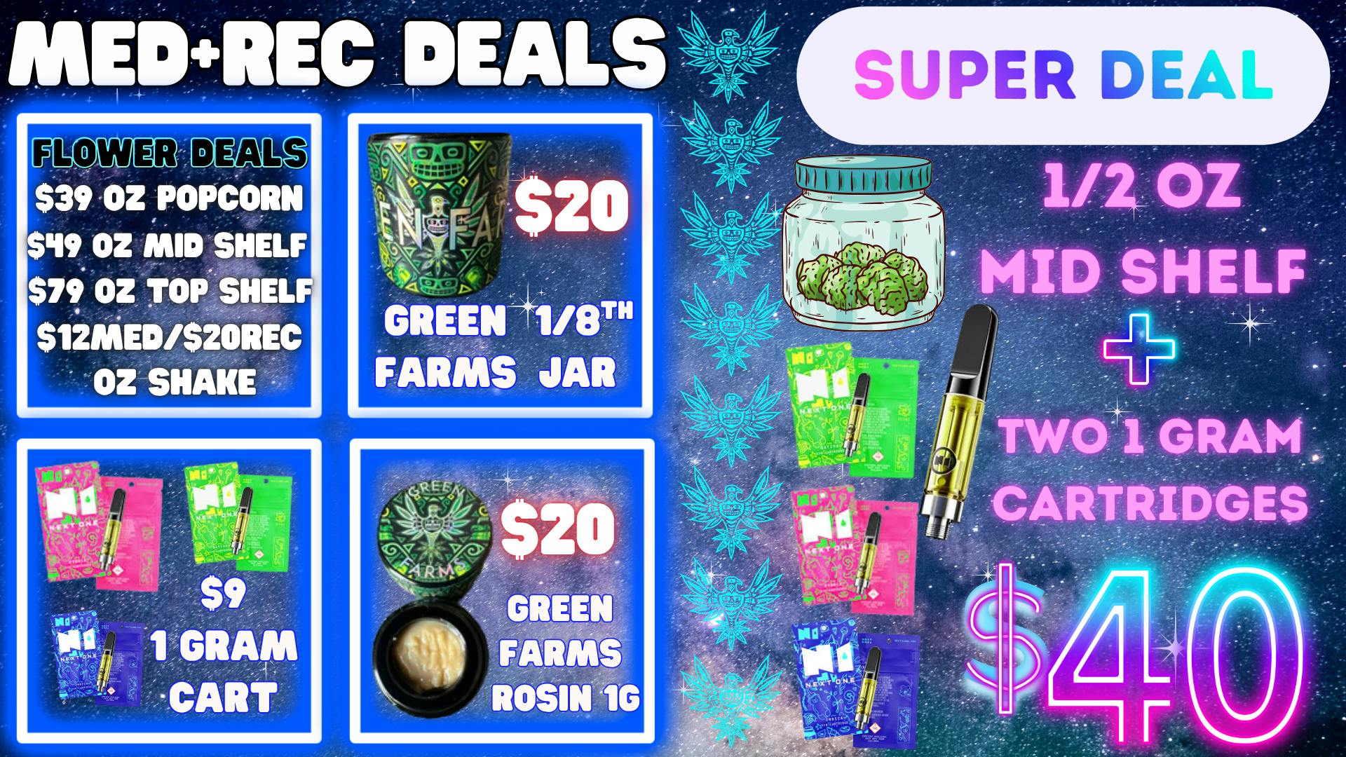 Green Farms 710 MED+REC DEALS @ GREEN FARMS!