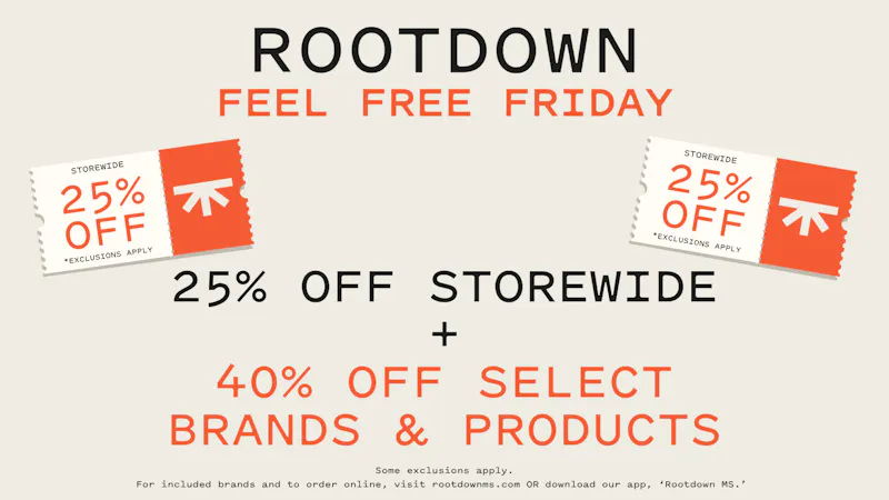Rootdown - Starkville 25% OFF Storewide - FEEL FREE Friday