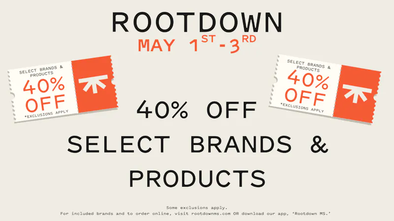 Rootdown - Byram 40% OFF SELECT BRANDS & PRODUCTS!