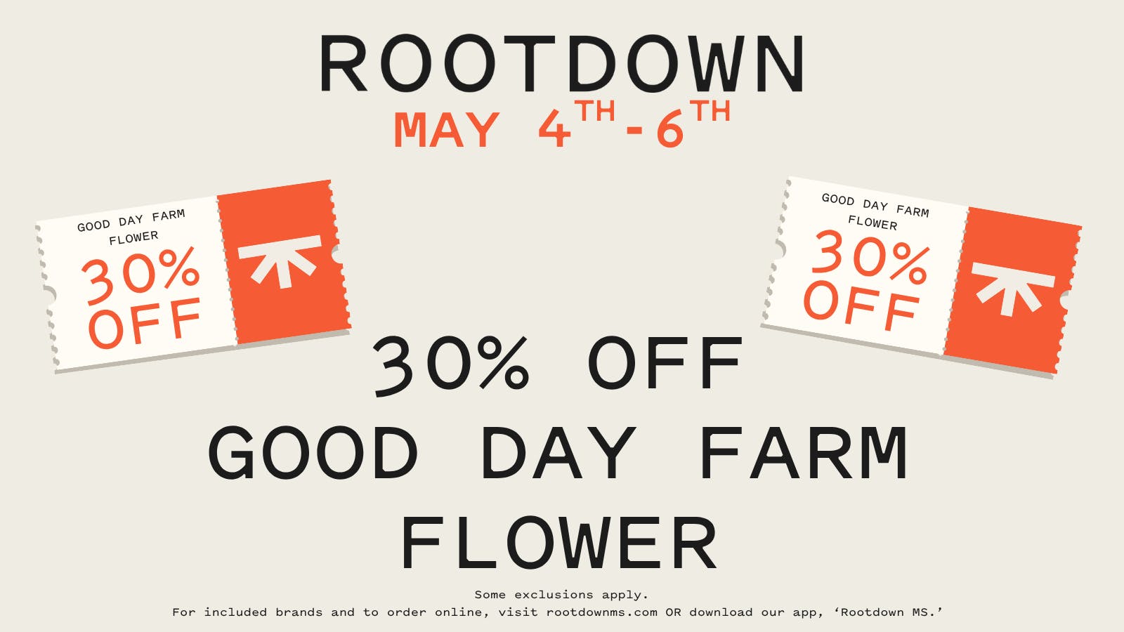Rootdown - Byram 30% OFF GOOD DAY FARM FLOWER!