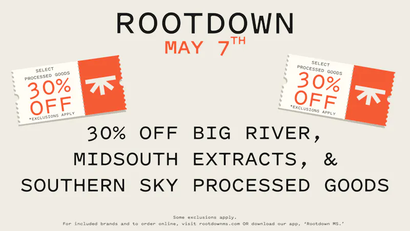 Rootdown - Bay St. Louis 30% OFF SELECT PROCESSED GOODS!