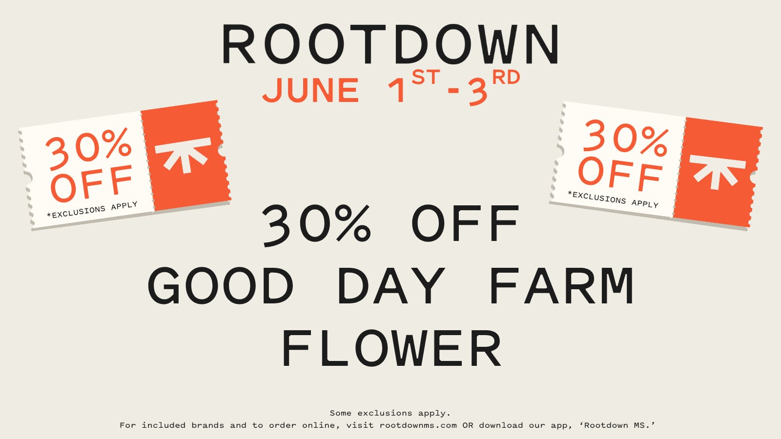 Rootdown - Biloxi 30% OFF GOOD DAY FARM FLOWER!