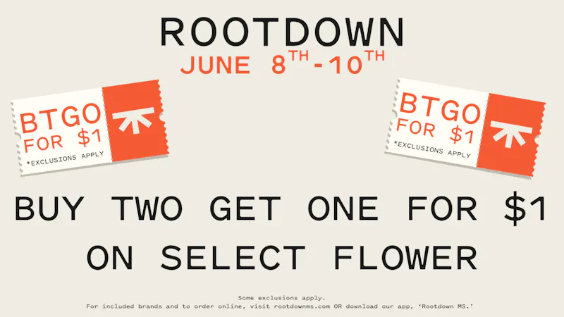 Rootdown - Tupelo BUY TWO GET ONE FOR $1 ON SELECT FLOWER!