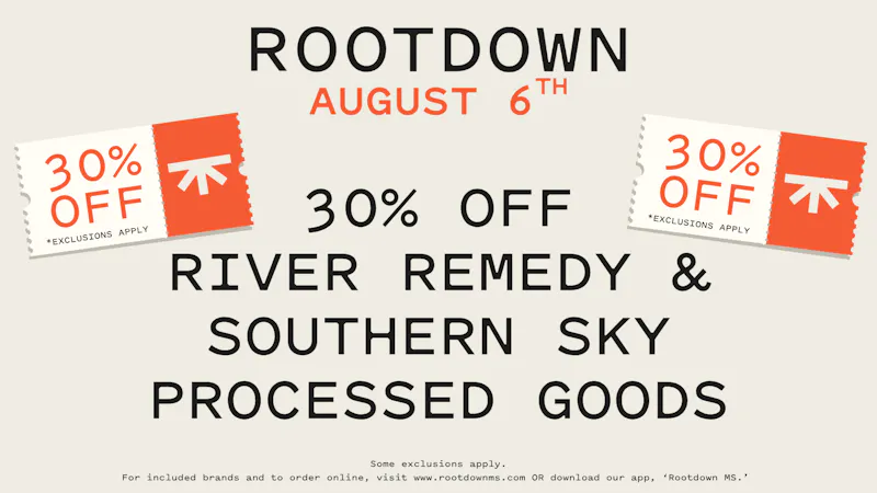 Rootdown - Bay St. Louis 30% OFF RIVER REMEDY & SOUTHERN SKY PROCESSED GOOD