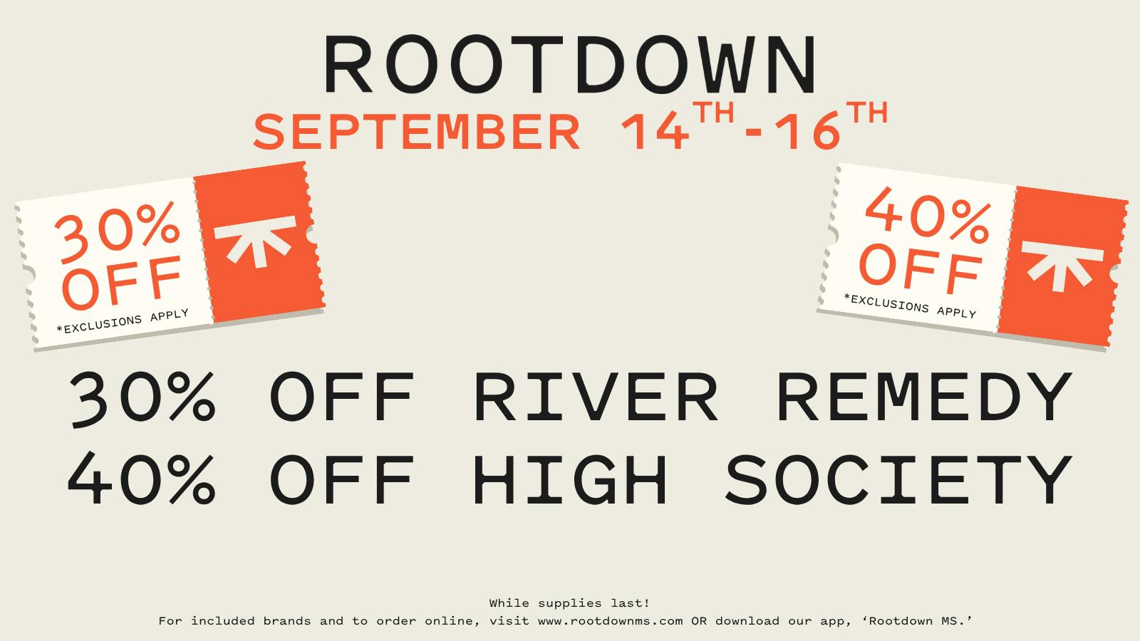 Rootdown - Greenville 30% OFF RIVER REMEDY AND 40% OFF HIGH SOCIETY!