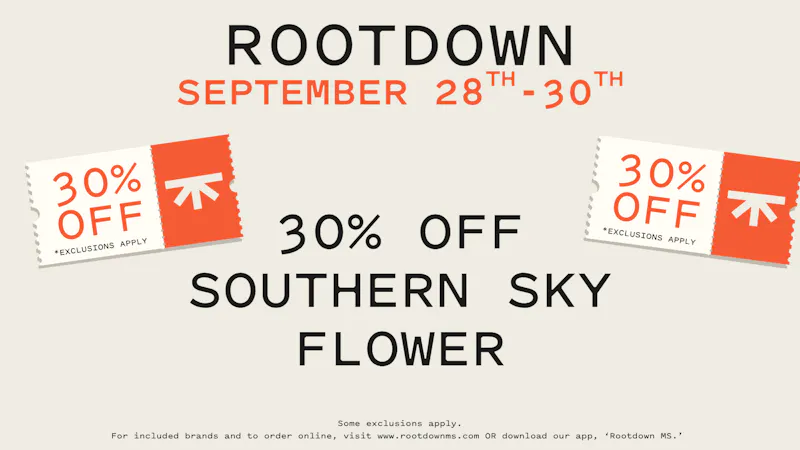 Rootdown - Starkville 30% OFF SOUTHERN SKY FLOWER + DAILY DEALS!