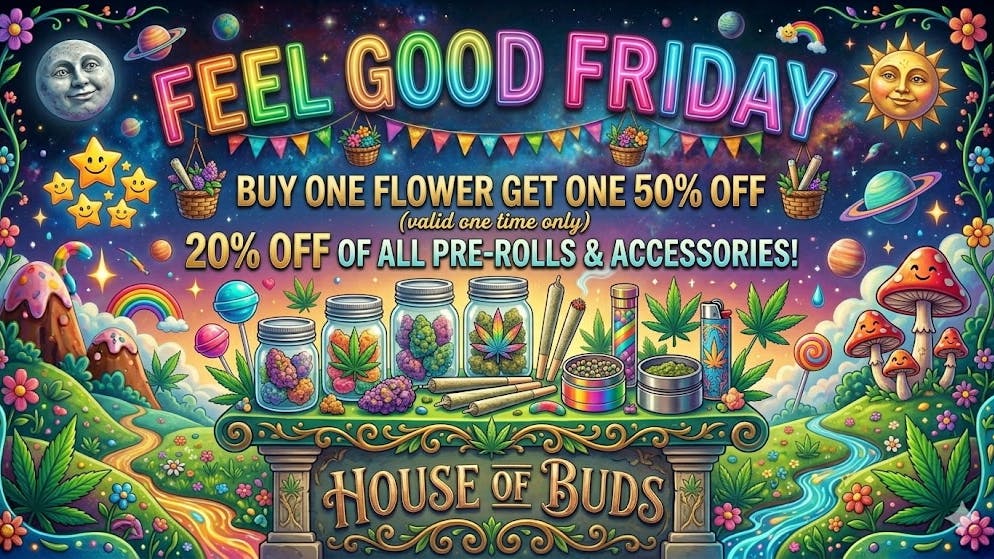 House of Buds Feel Good Friday