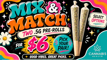 Cannabis Health Mix and Match two .5g Pre-Rolls for $6