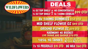 Wildflowers Dispensary ☀️ $49 Mid-Shelf OZ OTD, 8 GUMMIES $50, + MORE