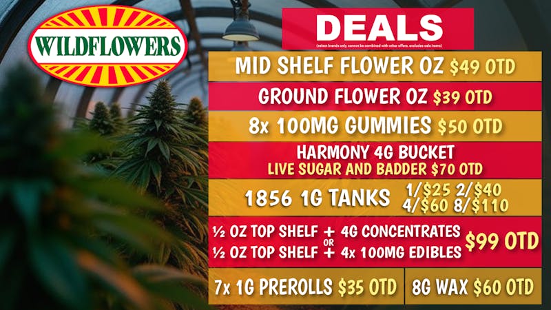 Wildflowers Dispensary 🍂 $49 Mid-Shelf OZ OTD, 8 GUMMIES $50, + MORE