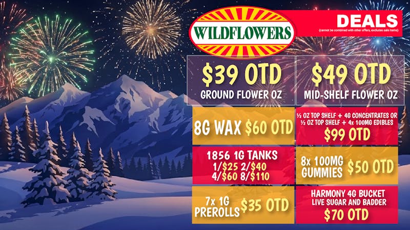 Wildflowers Dispensary $49 Mid-Shelf OZ OTD, $39 Ground OZ OTD + MORE