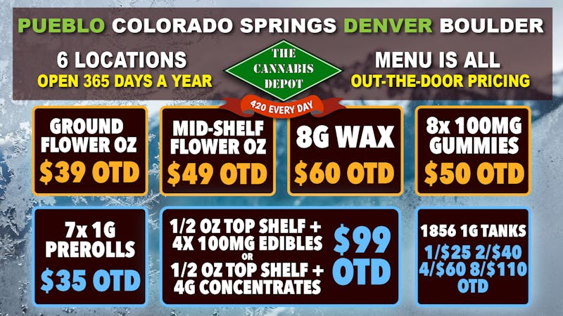 The Cannabis Depot $49 Mid-Shelf OZ OTD, $39 Ground OZ OTD + MORE