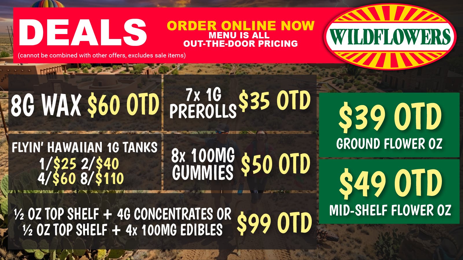 Wildflowers Dispensary $49 Mid-Shelf OZ OTD, $39 Ground OZ OTD + MORE