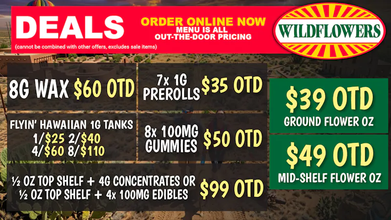 Wildflowers Dispensary $49 Mid-Shelf OZ OTD, $39 Ground OZ OTD + MORE