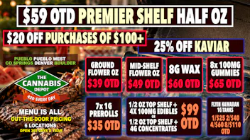 The Cannabis Depot Boulder 🇺🇸 $59 Premier Shelf Half OZ 💥 25% Off Kaviar