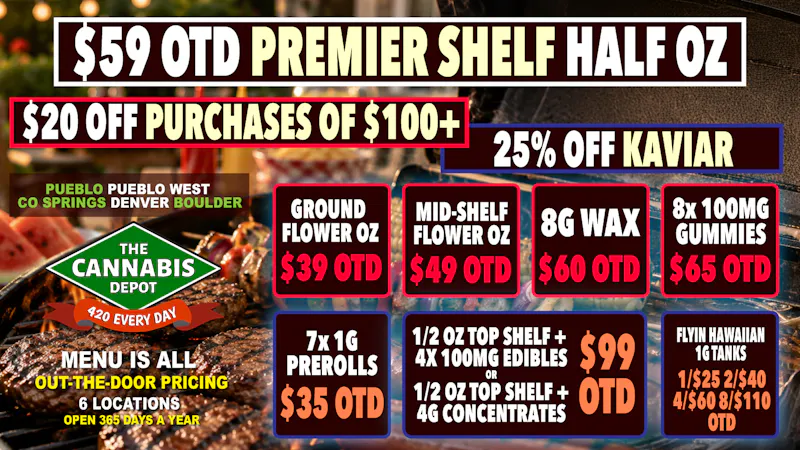 The Cannabis Depot - S Tejon 🇺🇸 $59 Premier Shelf Half OZ 💥 25% Off Kaviar