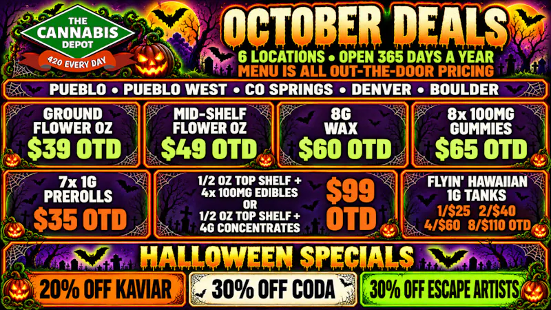 The Cannabis Depot - S Tejon 🎃 $49 Mid-Shelf OZ OTD 👻 20% Off Kaviar