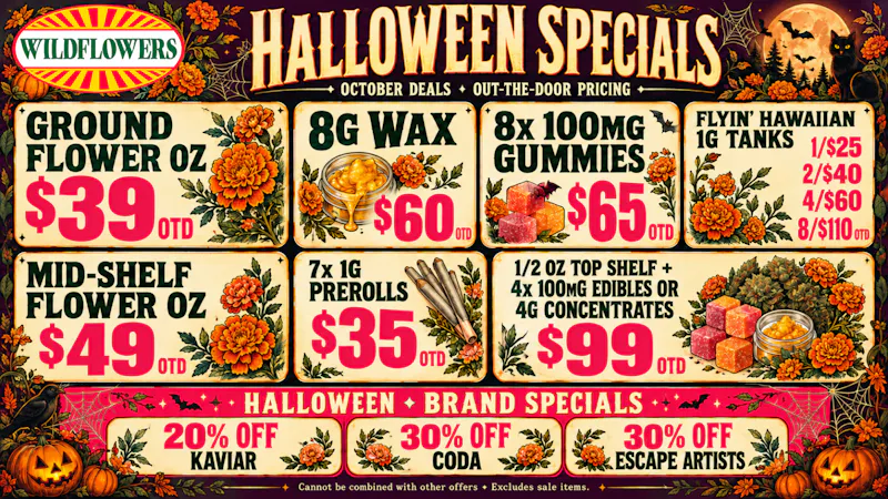 Wildflowers Dispensary 🎃 $49 Mid-Shelf OZ OTD 👻 20% Off Kaviar