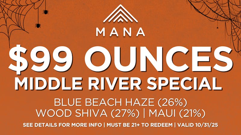 Mana Supply Co. Middle River $99 Ounces - Mana Middle River Special