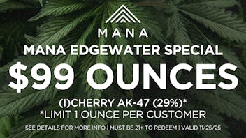 Mana Supply Co. Edgewater $99 Ounces - Mana Edgewater Special