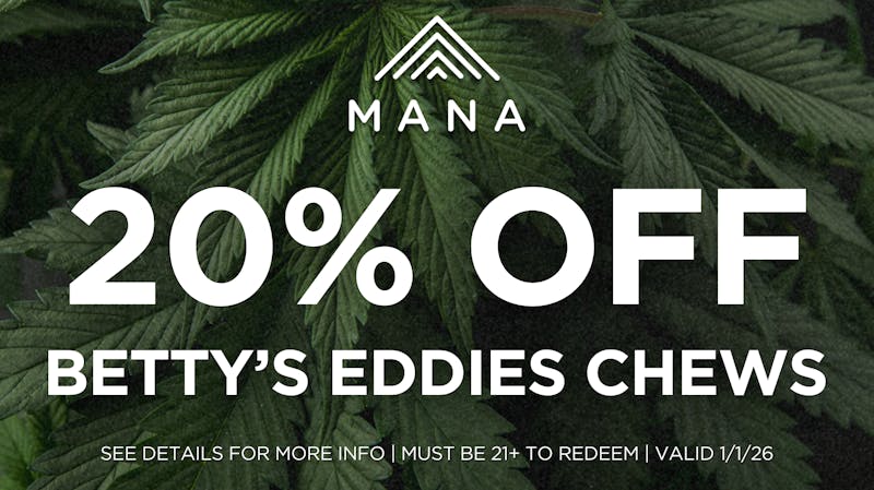 Mana Supply Co. Middle River 20% off Betty's Eddies Chews