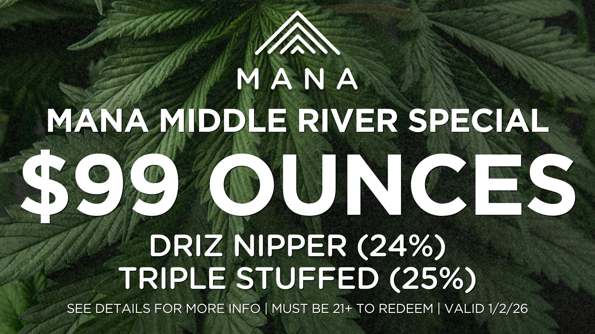 Mana Supply Co. Middle River $99 Ounces - Mana Middle River Special