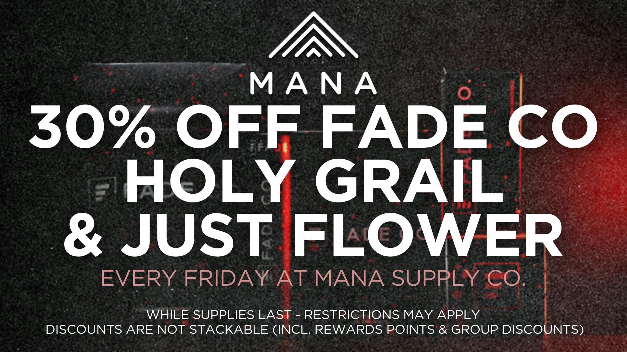 Mana Supply Co. Middle River 30% off Fade Co., Just Flower & Holy Grail Flower