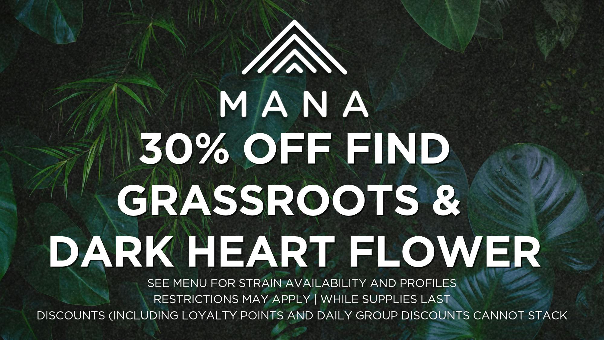 Mana Supply Co. Edgewater 30% off Find, Grassroots, & Dark Heart flower