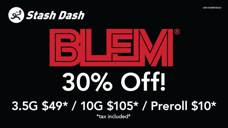Stash Dash BLEM 30% Off! 3.5G $49 / 10G $105 / Preroll $10