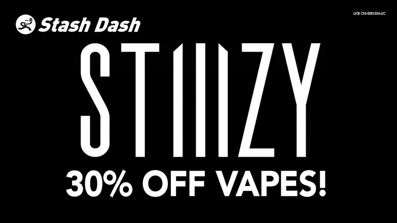 STASH DASH STIIIZY 30% Off Vapes*