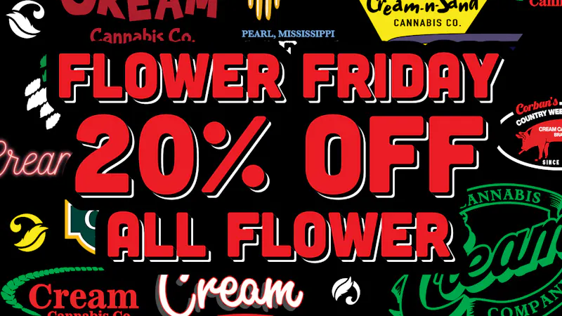 Cream Cannabis Company FLOWER FRIDAY - 20% OFF ALL FLOWER!