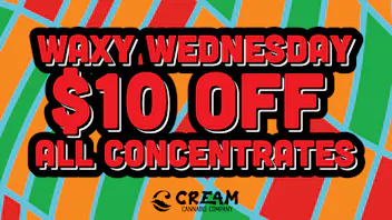Cream Cannabis Company $10 Off All Concentrates