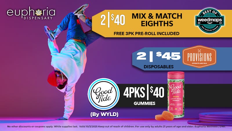 Euphoria Wellness - Marijuana Dispensary 2/$40 8ths w/FREE 3pk Pre-Roll | 2/$45 Provision