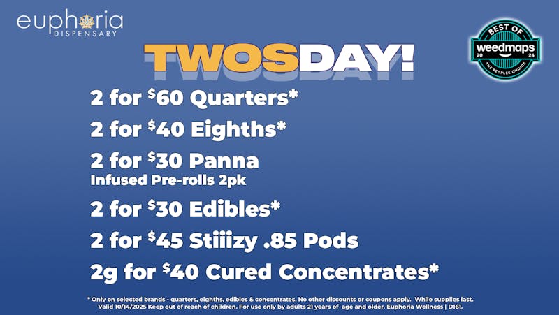 Euphoria Wellness - Marijuana Dispensary Two for Tuesday on Selected Products